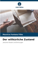 Der willkürliche Zustand: Zwischen Fesseln und Drohungen 6206324389 Book Cover