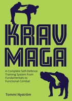 Krav Maga: A Complete Self-Defence Training System from Fundamentals to Functional Combat 0719846307 Book Cover