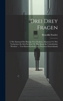 Drei Drey Fragen: I. Wie Entstand Die Heutige Frey Denkery, Maurerey? Ii. Wie Verbreitete Sie Sich So Sehr? Iii. Wie Kann Sie Unterdrücket Werden? ... ... Patrioten Deutschlands (German Edition) 1019626275 Book Cover