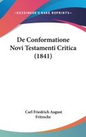 De Conformatione Novi Testamenti Critica (1841) 1160386226 Book Cover