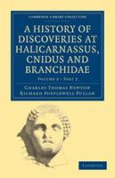 A History of Discoveries at Halicarnassus, Cnidus and Branchidae: Volume 2, Part 2 0511910304 Book Cover