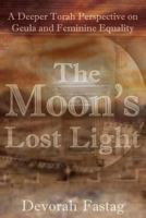 The Moon's Lost Light: Redemption and Feminine Equality 0999378910 Book Cover