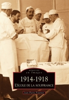 1914-1918 - L'école de la souffrance 284910924X Book Cover