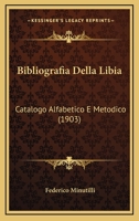 Bibliografia Della Libia: Catalogo Alfabetico E Metodico (1903) 1168054060 Book Cover