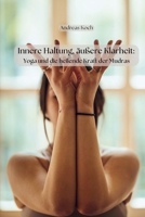 Innere Haltung, äußere Klarheit: Yoga und die heilende Kraft der Mudras (Yoga: Innere Welten, Äußere Horizonte) (German Edition) B0H6HD3SLJ Book Cover