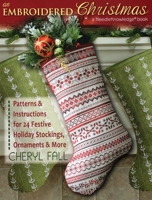 An Embroidered Christmas: Patterns & Instructions for 24 Festive Holiday Stockings, Ornaments & More 0811714365 Book Cover
