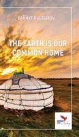 THE EARTH IS OUR COMMON HOME 1910886874 Book Cover