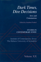 Studies in Contemporary Jewry, Volume XX: Dark Times, Dire Decisions: Jews and Communism 0195182243 Book Cover