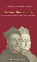 Theatrum Kircherianum: Wissenskulturen Und Bucherwelten Im 17. Jahrhundert 3447100060 Book Cover