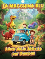 La Piccola Auto Blu: Quaderno di Avventure Gioiose per Bambini (Italian Edition) 8775853051 Book Cover