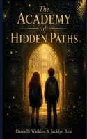 The Academy of Hidden Paths B0H848FQBJ Book Cover