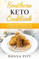 Southern Keto Cookbook: A Ketogenic Take on Your Favorite Soul Food Recipes 1513669419 Book Cover