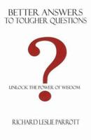 Better Answers to Tougher Questions 0975453734 Book Cover