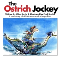 The Ostrich Jockey: A true story of a little man and a large bird B0DYMRFV2P Book Cover