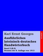 Ausfuhrliches Lateinisch-Deutsches Handworterbuch: Band 4 (M-Q) Neusatz Der 8. Auflage Von 1913 1499391978 Book Cover