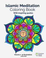 Islamic Meditation Coloring Book, Volume 2: Large Print, 30 Illustrations with Teachings and Verses from the Holy Quran. 1533691258 Book Cover