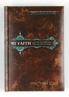 My Faith: Getting To Know God, His Son, And His Word (Appointments With God) 0784715408 Book Cover
