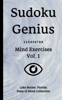 Sudoku Genius Mind Exercises Volume 1: Lake Butler, Florida State of Mind Collection 1651057540 Book Cover