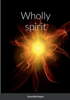 Wholly spirit 1678082473 Book Cover