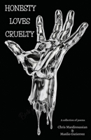 Honesty Loves Cruelty 1716143233 Book Cover