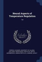 Neural Aspects of Temperature Regulation: 1st 1377024652 Book Cover