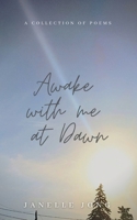 Awake with Me at Dawn 1005094233 Book Cover
