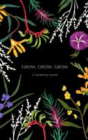 Grow, Grow, Grow: A Gardening Journal 1737999641 Book Cover