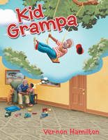 Kid Grampa 1665718714 Book Cover