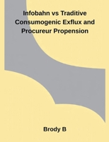 Infobahn vs Traditive Consumogenic Exflux and Procureur Propension B0G6QV6W6K Book Cover
