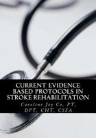 Current Evidence Based Protocols in Stroke Rehabilitation 1475108834 Book Cover