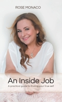 An Inside Job: A practical guide to finding your true self 0648598802 Book Cover