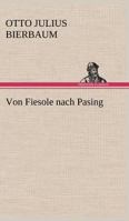 Von Fiesole Nach Pasing 3842403518 Book Cover