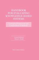 Handbook for Evaluating Knowledge-Based Systems: Conceptual Framework and Compendium of Methods 146137829X Book Cover