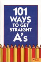 101 Ways to Get Straight A's (101 Ways) 0816735654 Book Cover