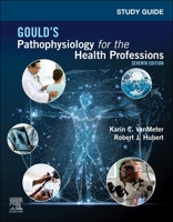 Study Guide for Gould's Pathophysiology for the Health Professions 0323414141 Book Cover