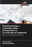 Pianificazione e controllo della produzione in un'azienda di legname: Seguire una metodologia di distribuzione 6206279472 Book Cover