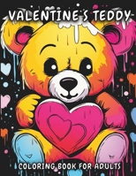 Valentine's Teddy: Coloring Book for Adults B0CVTHBFP4 Book Cover