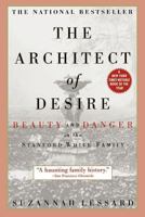 The Architect of Desire: Beauty and Danger in the Stanford White Family 0385319428 Book Cover