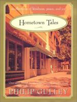 Hometown Tales: Recollections of Kindness, Peace and Joy 0061252298 Book Cover