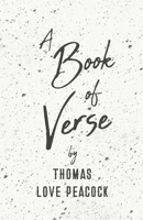 A Book of Verse by Thomas Love Peacock 1528704363 Book Cover