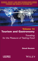 Tourism and Gastronomy: Traveling for the Pleasure of Tasting Food 1836690754 Book Cover