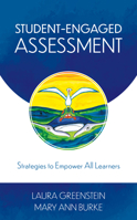 Student-Engaged Assessment: Strategies to Empower All Learners 1475857829 Book Cover