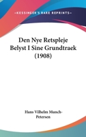 Den Nye Retspleje Belyst I Sine Grundtraek (1908) 1160860432 Book Cover