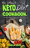 The Ultimate Keto Diet Cookbook: A Complete Ketogenic Cookbook For Your Meal Plan With Amazing Recipes 1802977333 Book Cover