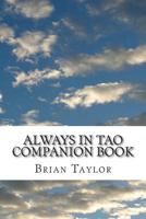 Always In Tao Companion Book 1481853619 Book Cover