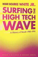 Surfing the High Tech Wave: A History of Novell 1980-1990 1452023034 Book Cover