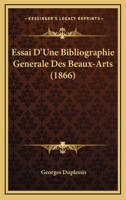 Essai D'Une Bibliographie Generale Des Beaux-Arts (1866) 1168400341 Book Cover