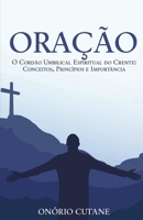 Oração: O Cordão Umbilical Espiritual do Crente: Conceitos, Princípios e Importância B0BW2GFQZJ Book Cover
