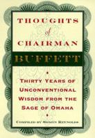 Thoughts of Chairman Buffett: Thirty Years of Unconventional Wisdom from the Sage of Omaha 0887308902 Book Cover