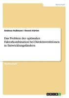 Das Problem der optimalen Faktorkombination bei Direktinvestitionen in Entwicklungsländern 3640101537 Book Cover